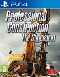 UIG ENTERTAINMENT PROFESSIONAL CONSTRUCTION SIMULATOR PLAYSTATION 4 For Discount