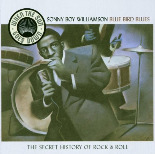 WILLIAMSON, SONNY BOY - BLUEBIRD BLUES: THE SECRET HISTORY OF ROCK & ROLL For Cheap